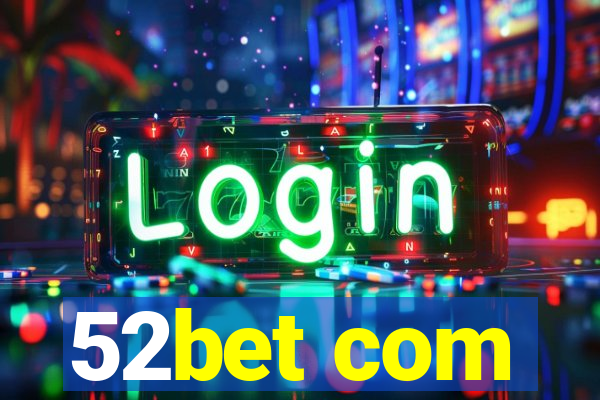 52bet com